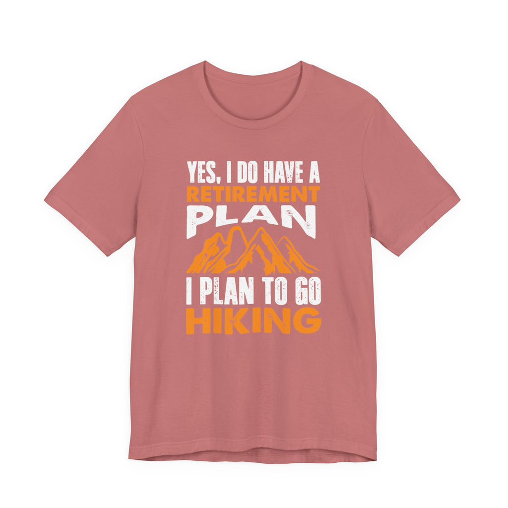 Lively Hiker’s Retirement Plan Tee - BB's Tees and More