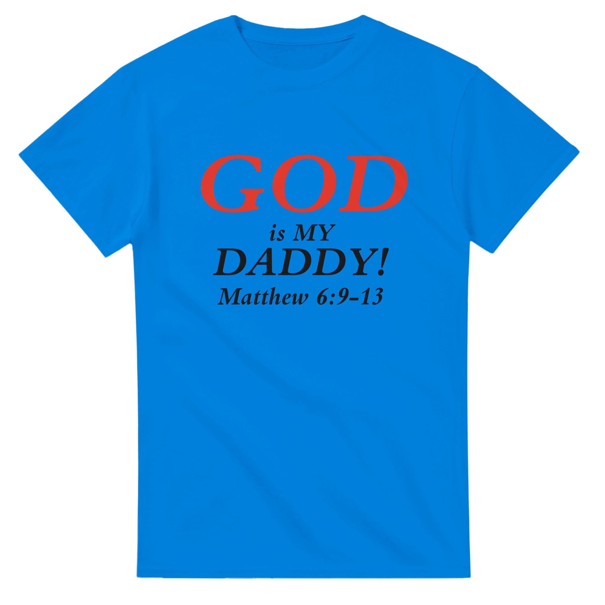 GOD is My Daddy - BB's Tees and More