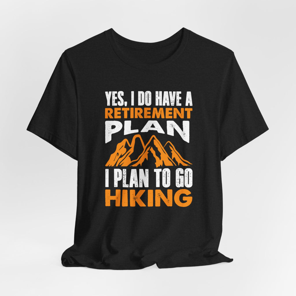 Lively Hiker’s Retirement Plan Tee - BB's Tees and More