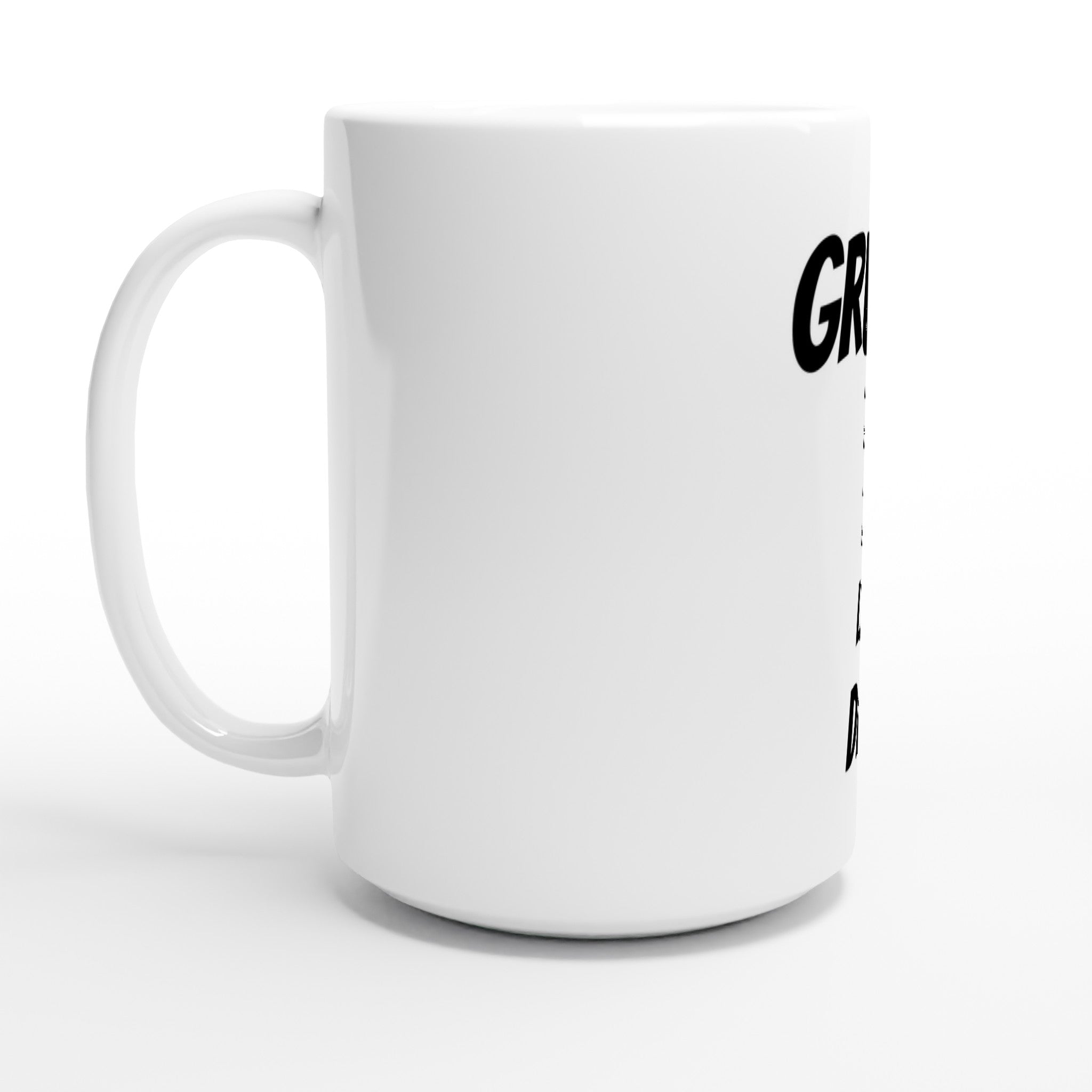 Grumpy Coffee Mug – Large 15oz White Ceramic Mug, Dishwasher & Microwave Safe - BB's Tees and More
